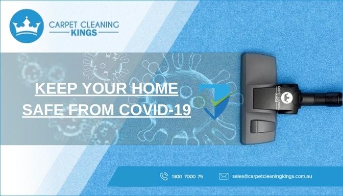 KEEPING YOUR HOME SAFE FROM COVID